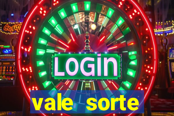 vale sorte resultado de hoje